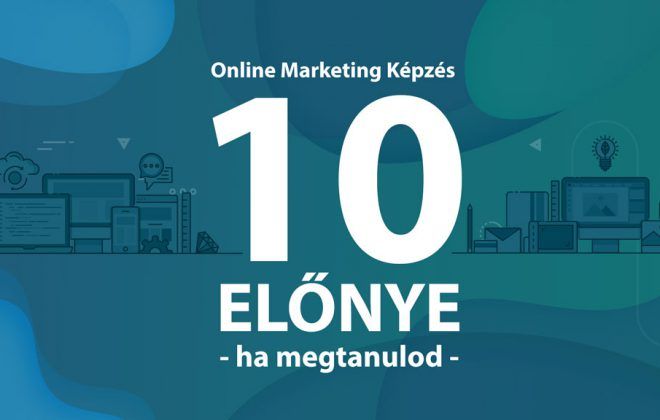 Online Marketing Képzés előnyei