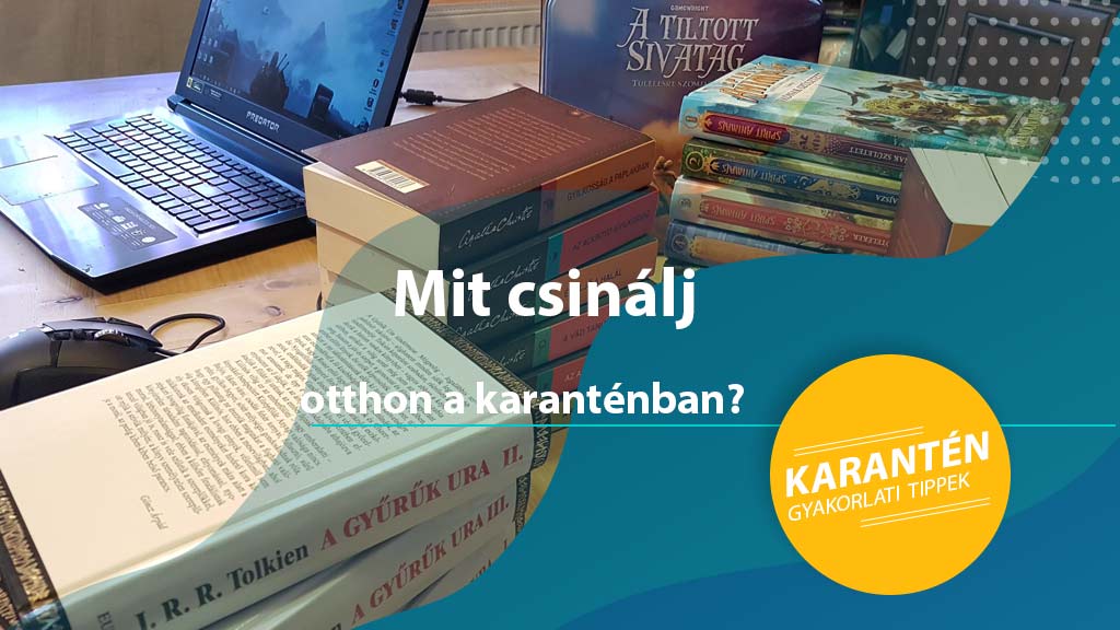 Mit csinálj otthon a karanténban?