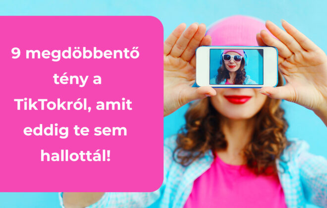 9 megdöbbentő tény a TikTokról