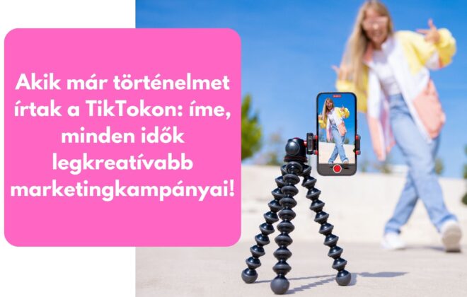 TikTok legkreatívabb kampányai