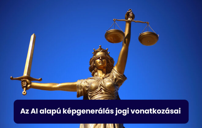 Az AI alapú képgenerálás jogi vonatkozásai